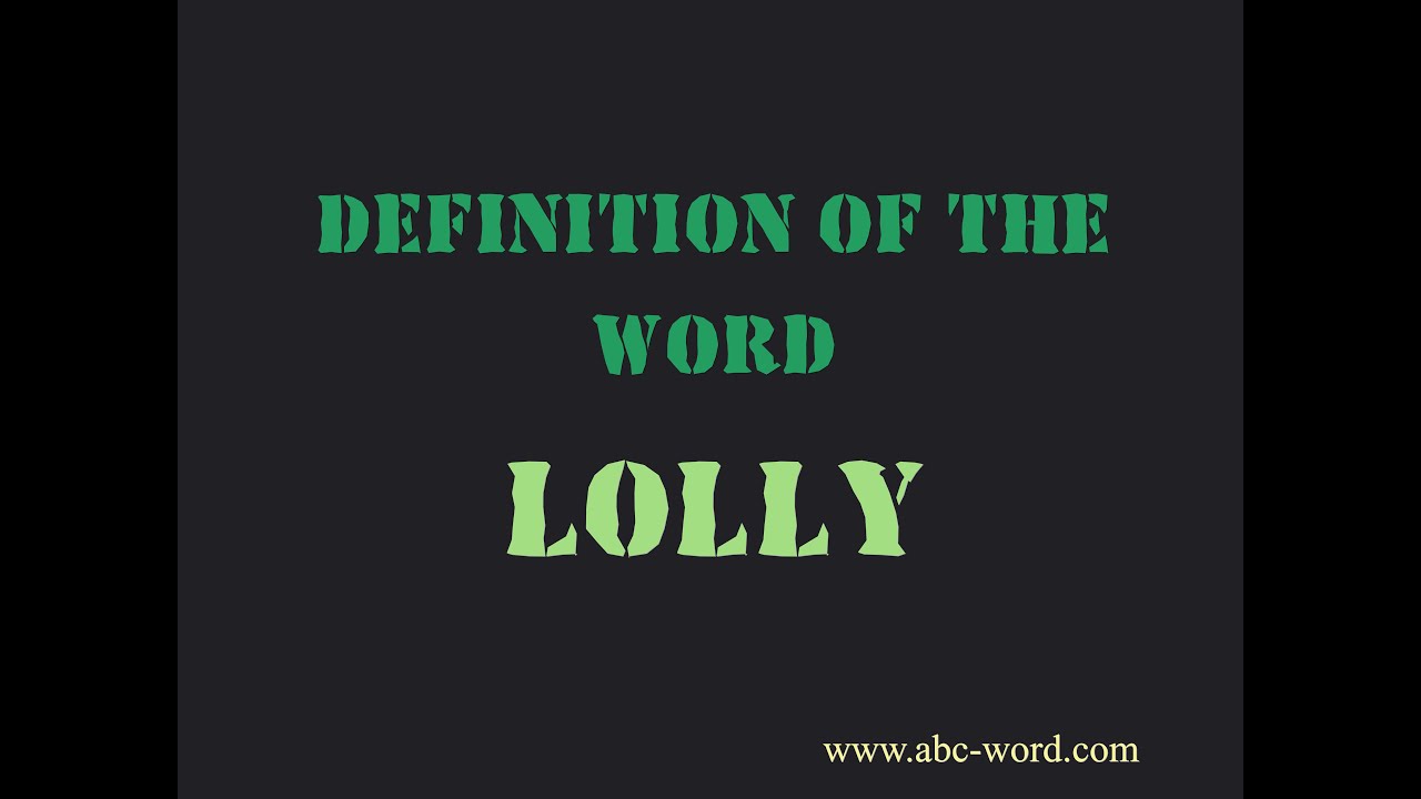 Lolly — what is LOLLY definition 