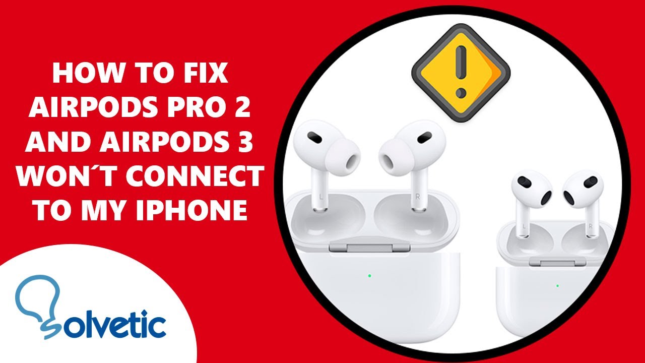 how-to-fix-my-airpods-pro-2-and-airpods-3-won-t-connect-to-my-iphone