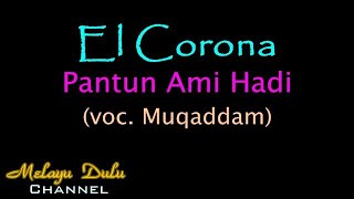 El Corona Pantun Ami Hadi vocal muqadam