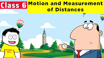 Class 6 science chapter 7 - Motion and Measurement of Distances | Class 6 Science Motion