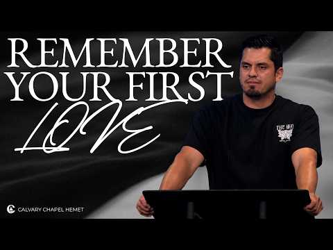 Remember Your First Love | Revelation 2: 1-5 | Jesse Hernandez
