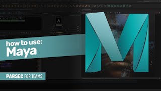 How to use Maya from anywhere with Parsec for Teams