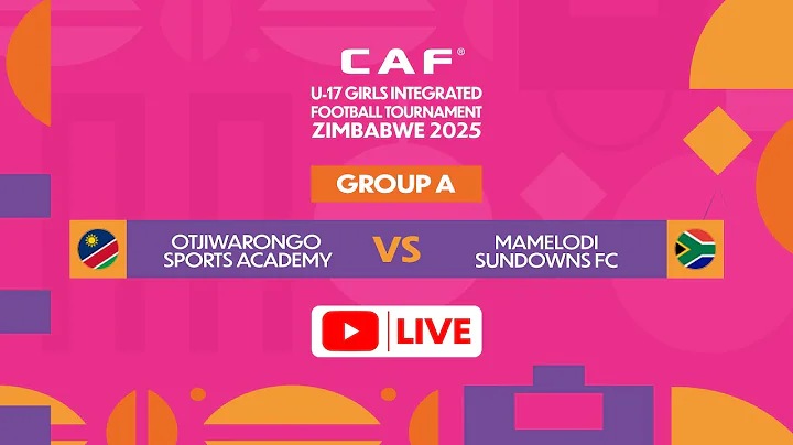Otjiwarongo Sports Academy VS. Mamelodi Sundowns FC | CAF U17 Gift Zimbabwe 2025 | Group Stage | MD2