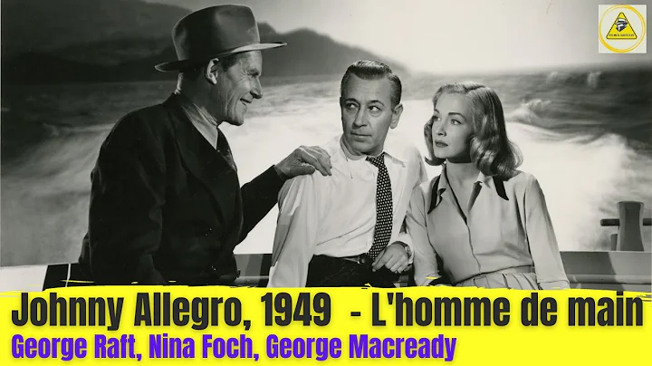 Johnny Allegro, 1949,  L'homme de main, George Raf...