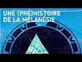 Planteconfrences  une prhistoire de la mlansie par claire combettes