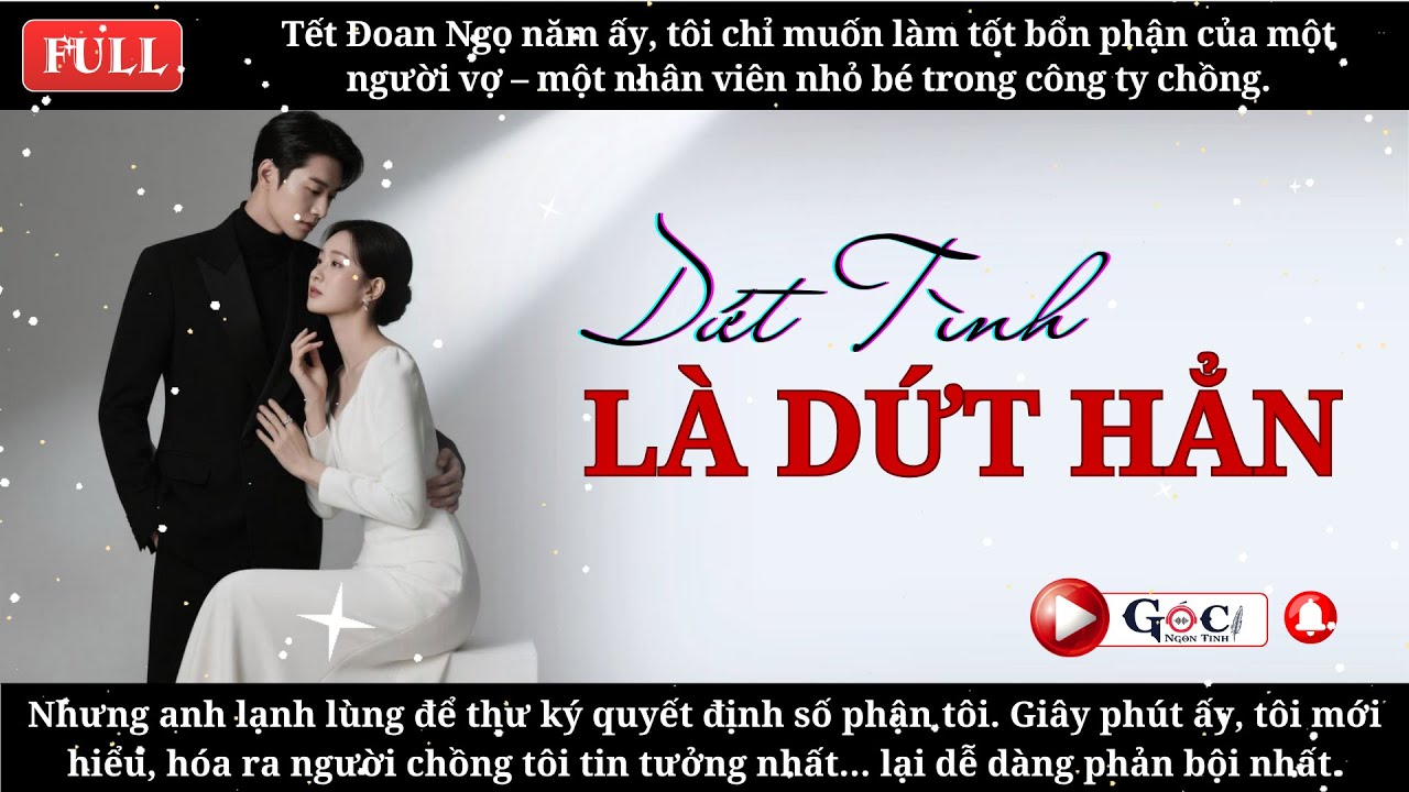 [Full] Dứt Tình Là Dứt Hẳn - Ngôn Tình Hiện Đại, Tra Nam, Vả Mặt.