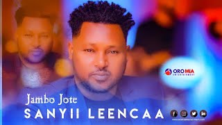 Jambo Jote |SANYII LEENCAA| Oromo Music HD 2022