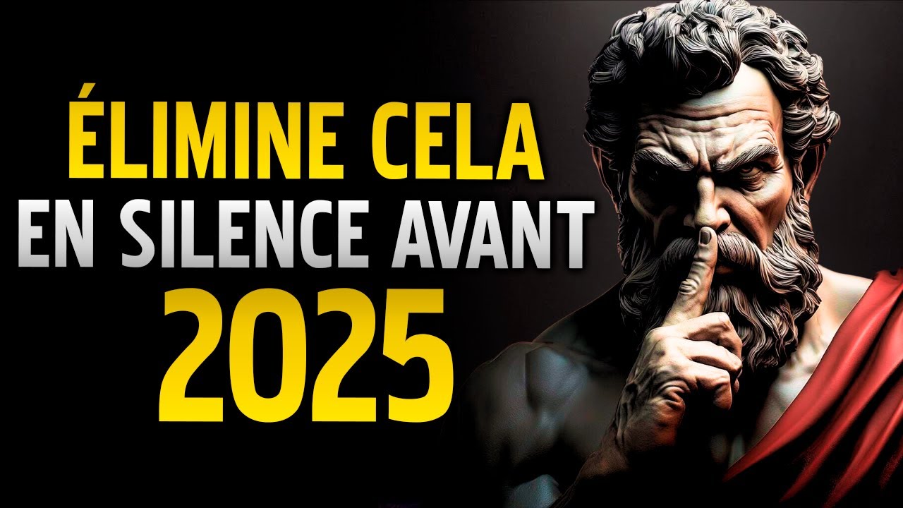 15 CHOSES que TU DEVRAIS ÉLIMINER EN SILENCE DE TA VIE EN 2024 | Stoïcisme