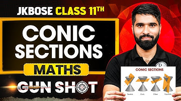 JKBOSE Class 11th Maths | Conic Sections | ONE-SHOT | Gun Shot | JKBOSE Wallah