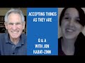 Jon Kabat-Zinn Q & A: Accepting Things As They Are