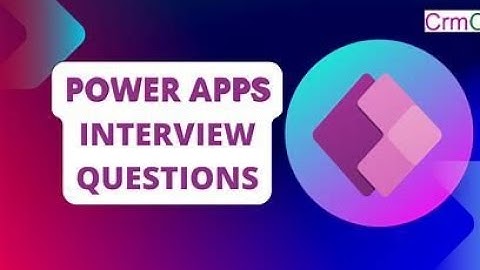Power Apps Interview Questions