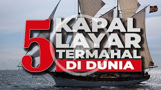 5 KAPAL LAYAR TERMAHAL DI DUNIA