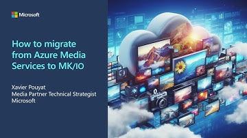 How to migrate from Azure Media Services to MK.IO