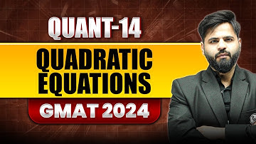 Quadratic Equations 14  | GMAT Quant Foundation