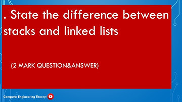 State the difference between stacks and linked lists/computer engineering theory