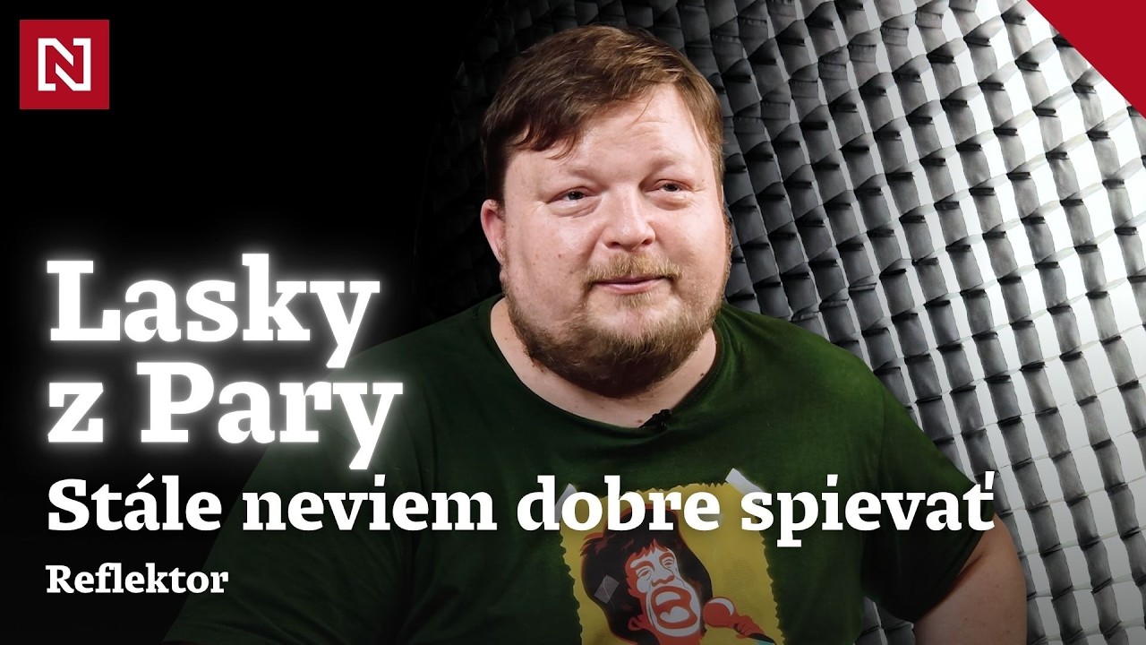 Lasky z Pary: Stále neviem dobre spievať l Reflektor