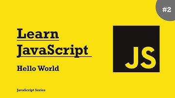 Learn JavaScript  - #2 Hello World
