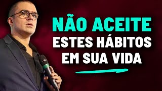 Hábitos Que Você Nunca Deve Aceitar