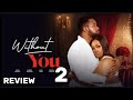 WITHOUT YOU 2 UZOR ARUKWE,BAMBAM,ALEX CROSS - LATEST NIGERIAN NOLLYWOOD MOVIE REVIEW 2026