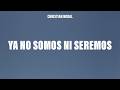 Christian Nodal - Ya No Somos Ni Seremos (Letra/Lyrics)