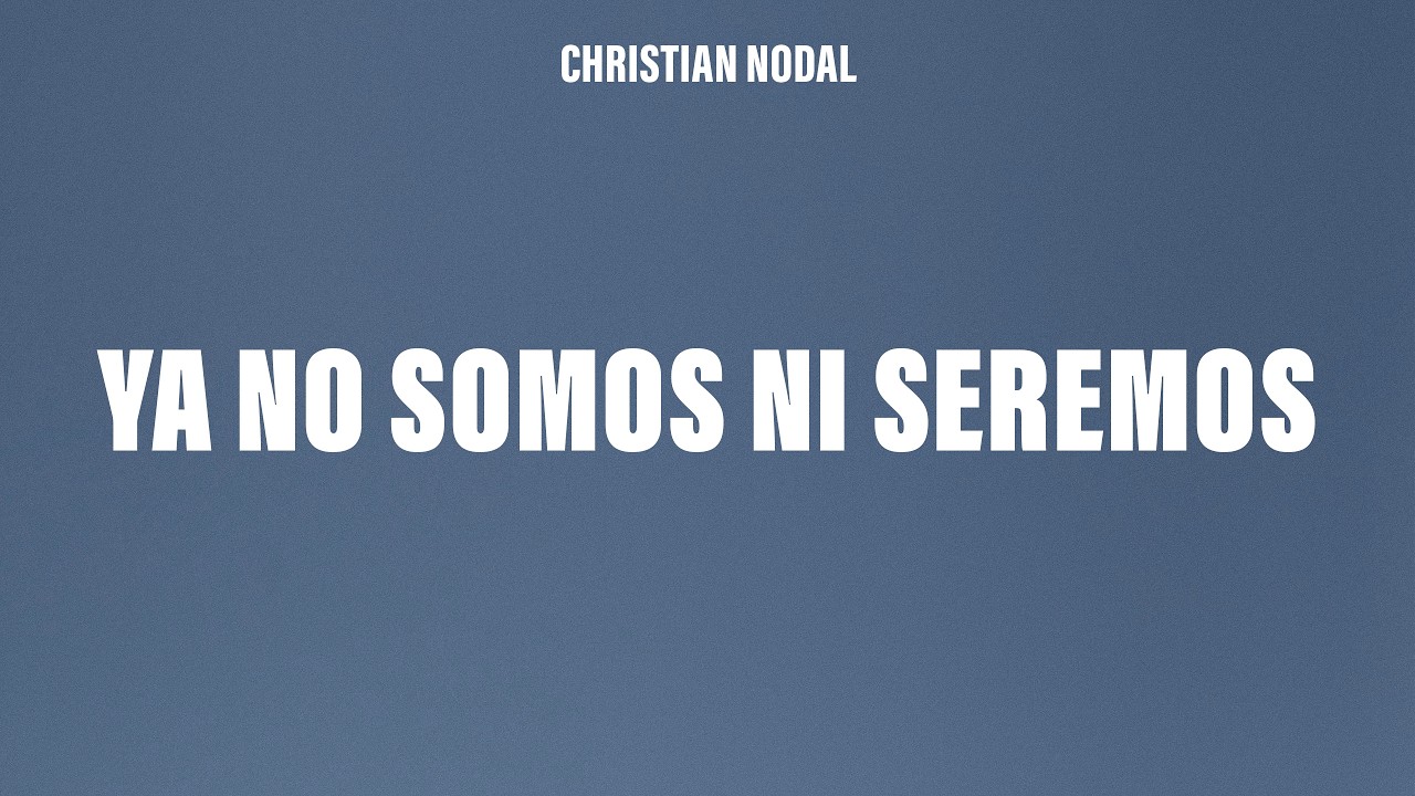Guarda Christian Nodal - Ya No Somos Ni Seremos (Letra/Lyrics) su YouTube Guarda Christian Nodal - Ya No Somos Ni Seremos (Letra/Lyrics) su YouTube