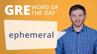 GRE Vocab Word of the Day: Ephemeral | Manhattan Prep