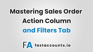 Mastering Sales Order Action Column and Filters Tab