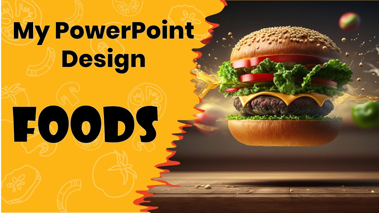 My Sample of PowerPoint Design - Foods