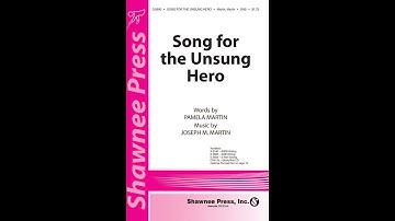 Song for the Unsung Hero (SAB) - by Joseph M. Martin