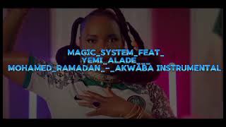 Magicsystemfeatyemialademohamedramadan-Akwaba Instrumental By Nbm Prod