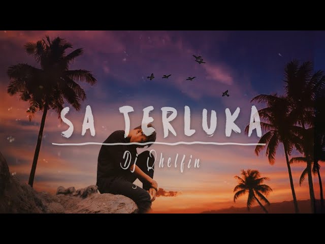 Sa Terluka_Official Lirik video 2021 (Dj Qhelfin) class=