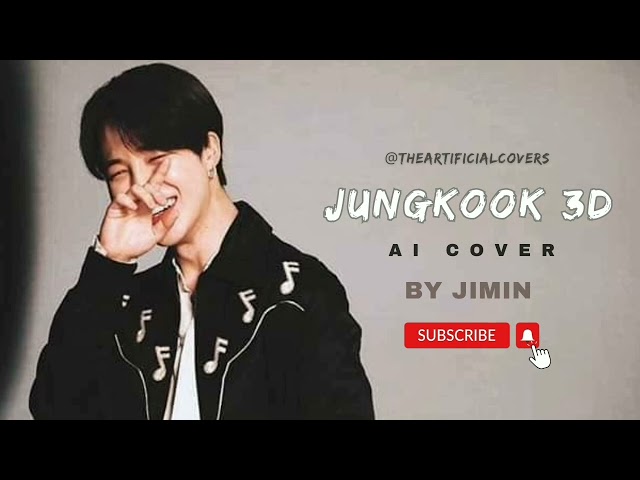 Jimin AI Cover - Jungkook 3D ( Jungkook feat. Jack Harlow) class=