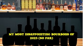 Most disappointing bourbons (so far) 2023