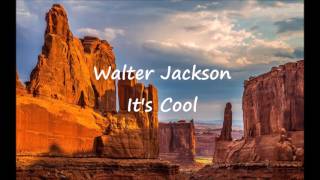 Download Lagu Walter Jackson - It's Cool MP3