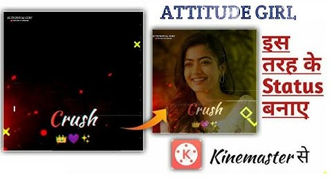 How To Make Attitude Girl Whatsapp Status Editing In Kinemaster ll Kinemaster Status Video Editing