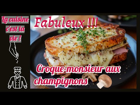 Comment faire un bon croque monsieur aux champignons?🍄‍🟫
