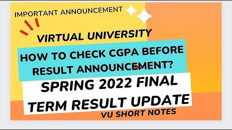 Final Term Result Important Update - Virtual University Final Term Result Spring 2022