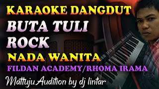 Karaoke Dangdut Buta Tuli - Rock Fildan Academy || Nada Wanita