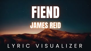 James Reid - Fiend | LYRIC VISUALIZER