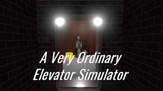 EVERYTHING HERE IS ORDINARY | A Very Ordinary Elevator Simulator - Part 1 Profile
