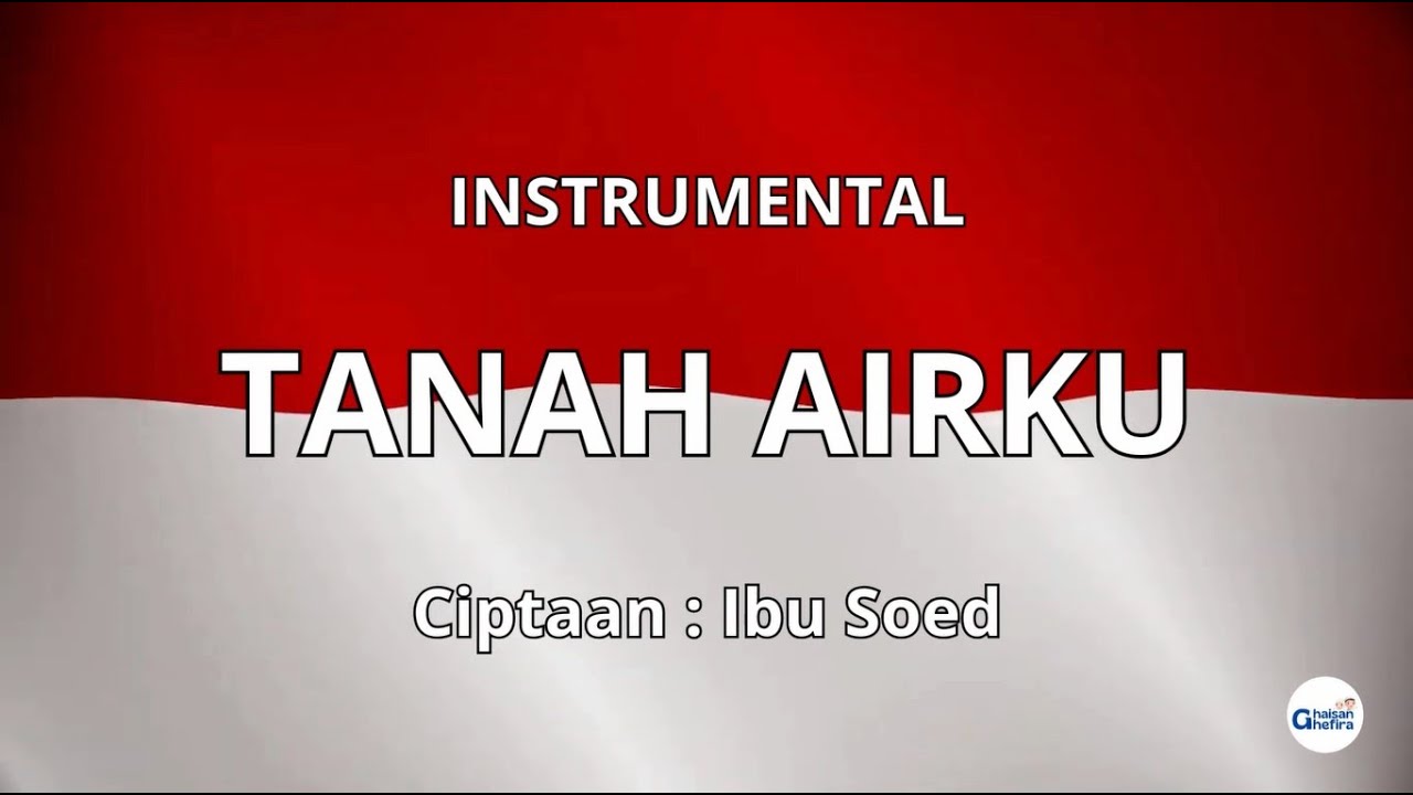 TANAH AIRKU - INSTRUMENTAL/KARAOKE/MINUS ONE LAGU NASIONAL INDONESIA