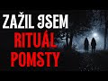 Zažil jsem RITUÁL POMSTY - CREEPYPASTA CZ w/ @ducha_cp