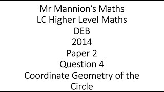 DEB 2014 Leaving Cert Higher Level Paper 2 Question 4 Coordinate Geometry of the Circle