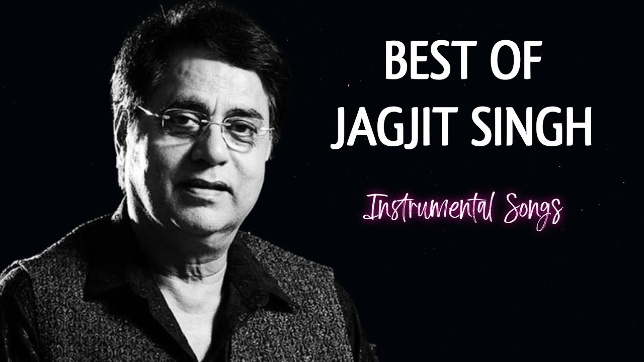 Best Of Jagjit Singh Instrumental Songs  Hits Of Jagjit Singh