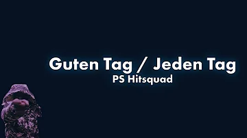 PS Hitsquad - Guten Tag / Jeden Tag Lyric Video