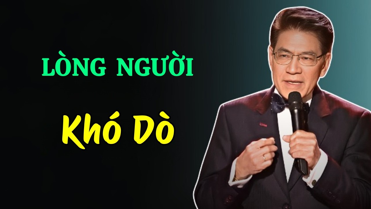 7 Cách Nhìn Thấu Tâm Can Người Đời Cực Thấm | Tâm Sự Nguyễn Ngọc Ngạn