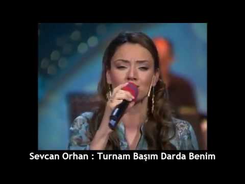 SEVCAN ORHAN : TURNAM BAŞIM DARDA BENİM