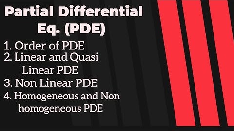 Order of pde | Linear, non Linear and Quasi-linear pde | Homogenous and non homogeneous pde