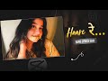 Haaye Re Song Reels Editing | Haaye Re Song Lyrics Video Editing | Instagram Trending Reel Editing