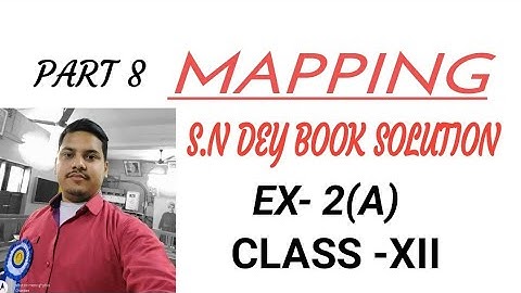 MAPPING//S.N DEY BOOK SOLUTION//CLASS -XII//PART 8